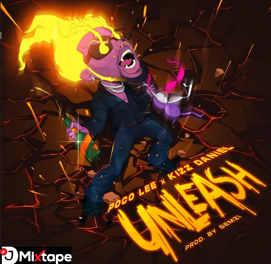 Poco Lee – Unleash Ft. Kizz Daniel